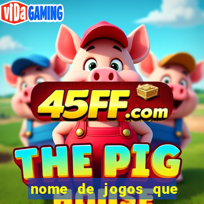 nome de jogos que ganha dinheiro de verdade